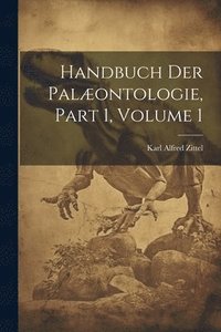 bokomslag Handbuch Der Palontologie, Part 1, volume 1