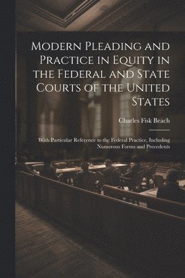 Modern Pleading and Practice in Equity in the Federal and State Courts of the United States 1