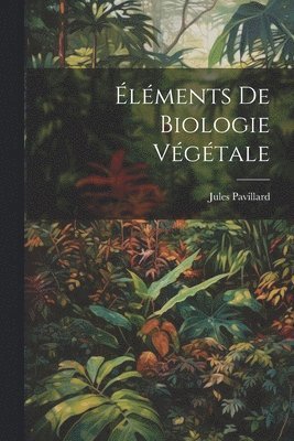 bokomslag Éléments De Biologie Végétale