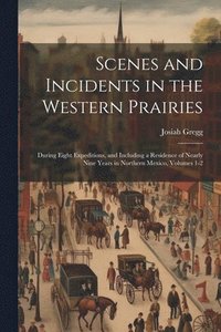 bokomslag Scenes and Incidents in the Western Prairies