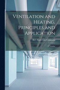 bokomslag Ventilation and Heating, Principles and Application