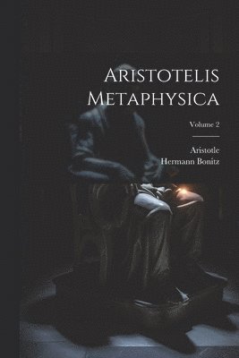 Aristotelis Metaphysica; Volume 2 1