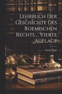 bokomslag Lehrbuch Der Geschichte Des Roemischen Rechts ... Vierte Auflage