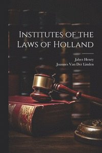 bokomslag Institutes of the Laws of Holland