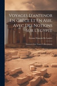 bokomslag Voyages D'antenor En Grce Et En Asie, Avec Des Notions Sur L'gypte
