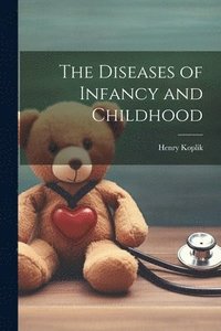 bokomslag Diseases of Infancy and Childhood