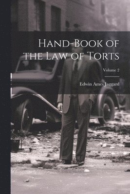 Hand-Book of the Law of Torts; Volume 2 1