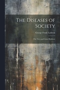 bokomslag The Diseases of Society