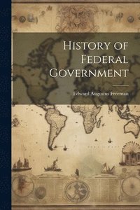 bokomslag History of Federal Government