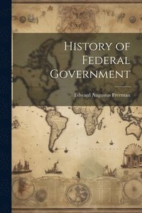 bokomslag History of Federal Government