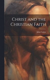 bokomslag Christ and the Christian Faith