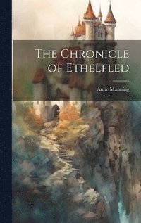 bokomslag The Chronicle of Ethelfled