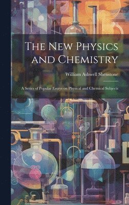 The New Physics and Chemistry 1