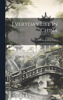 Everyday Life in China 1