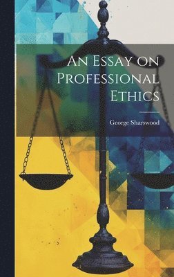 bokomslag An Essay on Professional Ethics