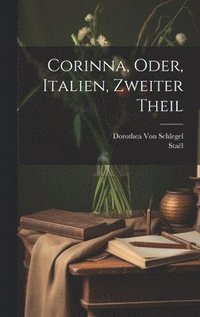 bokomslag Corinna, Oder, Italien, Zweiter Theil