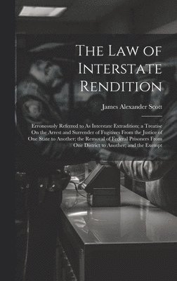 The Law of Interstate Rendition 1