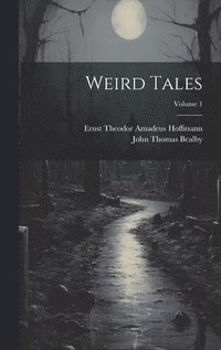 bokomslag Weird Tales; Volume 1
