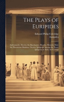 The Plays of Euripides 1