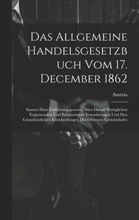 bokomslag Das Allgemeine Handelsgesetzbuch Vom 17. December 1862