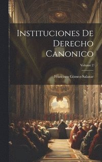bokomslag Instituciones De Derecho Canonico; Volume 2
