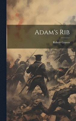 Robert Graves - Adam's Rib, Inbunden