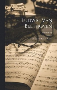bokomslag Ludwig Van Beethoven