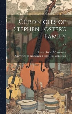 bokomslag Chronicles of Stephen Foster's Family; v.1