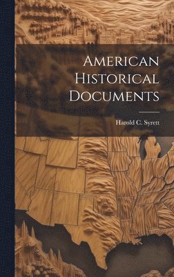 Harold C Syrett - American Historical Documents, Inbunden