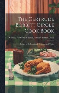 bokomslag The Gertrude Bobbitt Circle Cook Book