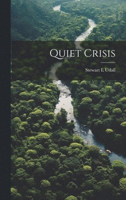 Quiet Crisis 1