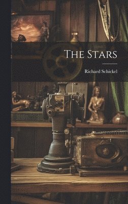 Richard Schickel - Stars, Inbunden