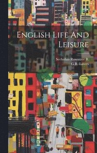 bokomslag English Life And Leisure