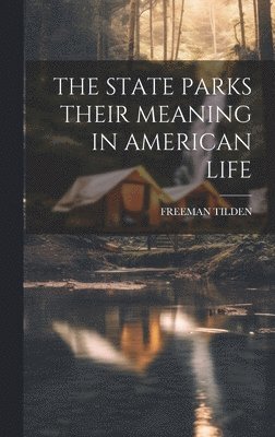 State Parks Their Meaning in American Life