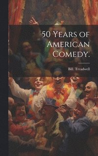bokomslag 50 Years of American Comedy.