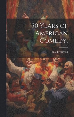 bokomslag 50 Years of American Comedy.