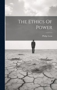 bokomslag The Ethics Of Power
