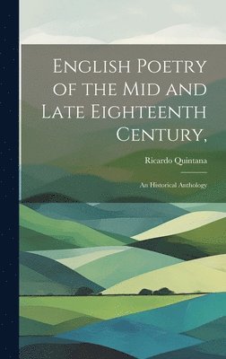 English Poetry of the mid and Late Eighteenth Century, 1