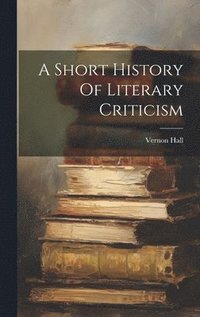 bokomslag Short History Of Literary Criticism