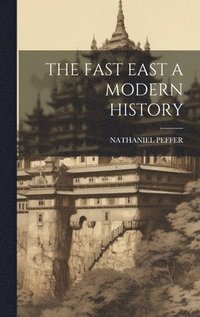 bokomslag Fast East a Modern History