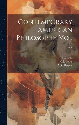 Contemporary American Philosophy Vol II, Inbunden