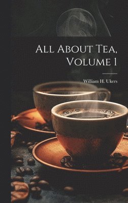 bokomslag All About Tea, Volume 1