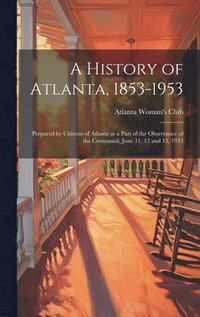 bokomslag A History of Atlanta, 1853-1953