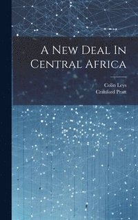 bokomslag A New Deal In Central Africa