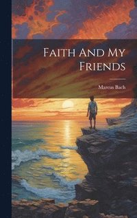 bokomslag Faith And My Friends
