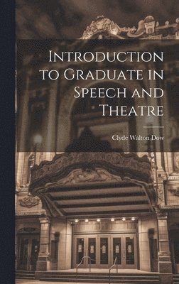 bokomslag Introduction to Graduate in Speech and Theatre