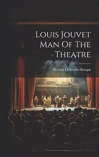 bokomslag Louis Jouvet Man Of The Theatre