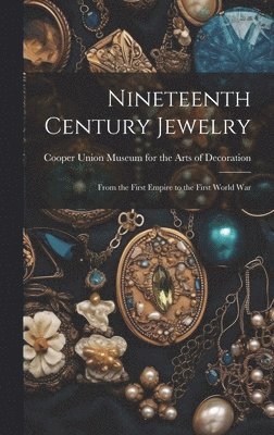 bokomslag Nineteenth Century Jewelry: From the First Empire to the First World War