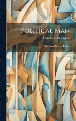 Seymour Martin Lipset - Political Man, Inbunden