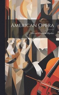 bokomslag American Opera